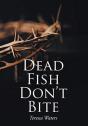 Dead Fish Don'T Bite - Preview