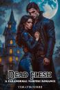 Dead Flesh: A Paranormal Vampire Romance - Preview