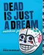 Dead Is Just A Dream - Preview