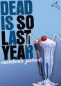 Dead Is So Last Year - Preview