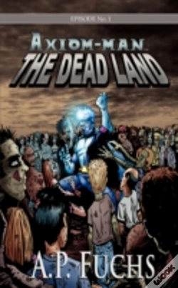 Capa do artigo Dead Land (Axiom-Man Saga, Episode No. 1)