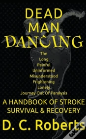 Capa do artigo Dead Man Dancing, A Handbook Of Stroke Survival & Recovery