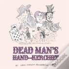 Dead Man'S Hand-Kerchief