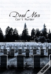 Dead Men Can'T Murder