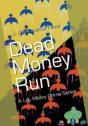 Dead Money Run - Preview
