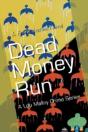 Dead Money Run - Preview