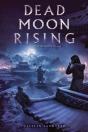 Dead Moon Rising - Preview