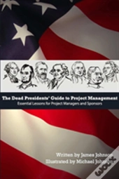 Dead Presidents' Guide To Project Management