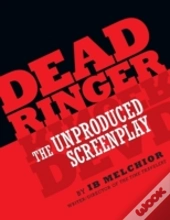 Dead Ringer: The Unproduced Screenplay