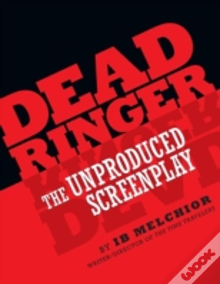 Dead Ringer: The Unproduced Screenplay