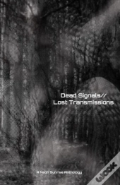 Dead Signals//Lost Transmissions