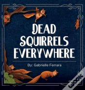 Capa do artigo Dead Squirrels Everwhere