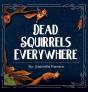 Dead Squirrels Everwhere - Preview