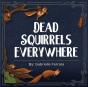 Dead Squirrels Everywhere - Preview