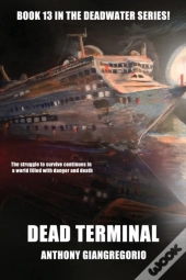 Dead Terminal (Deadwater Series Book 13)
