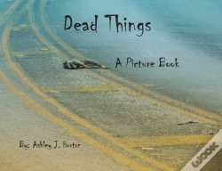 Capa do artigo Dead Things A Picture Book