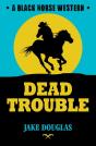 Dead Trouble - Preview
