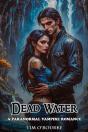Dead Water: A Paranormal Vampire Romance - Preview