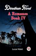 Deadham Hard A Romance Book Iv