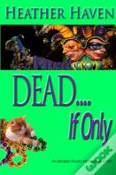 Dead....If Only