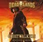 Deadlands: Ghostwalkers - Preview