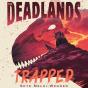 Deadlands: Trapped - Preview