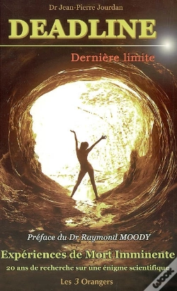 Capa do artigo Deadline ; Dernière Limite ; Expériences De Mort Imminente ; 20 Ans De Recherche Sur Une Énigme Scientifique