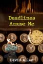 Deadlines Amuse Me - Preview