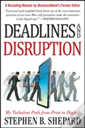 Deadlines And Disruption: My Turbulent Path From Print To Digital