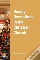 Deadly Deceptions In The Christian Church