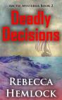 Deadly Decisions (Arctic Mysteries Novella Book 2) - Preview