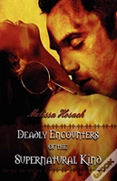 Deadly Encounters Of The Supernatural Kind