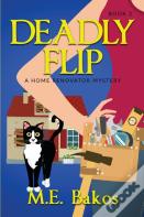 Deadly Flip, A Home Renovator Mystery