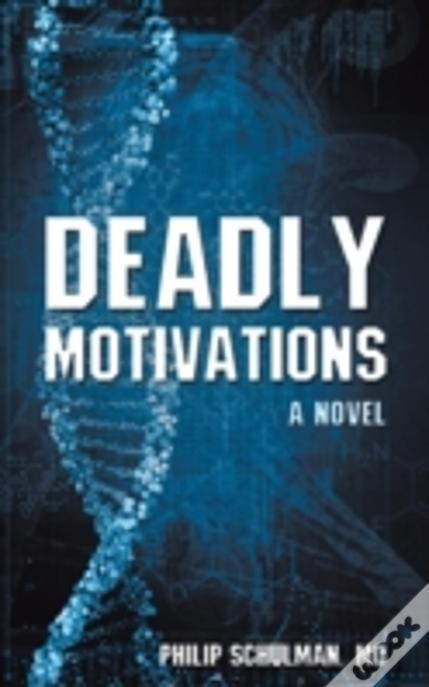 Deadly Motivations: A Novel