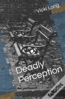 Deadly Perception