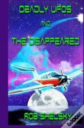 Deadly Ufos And The Disappeared