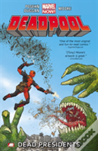 Deadpool - Volume 1: Dead Presidents (Marvel Now)
