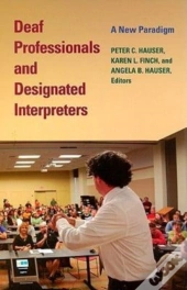 Deaf Professionals And Designated Interpreters - A New Paradigm