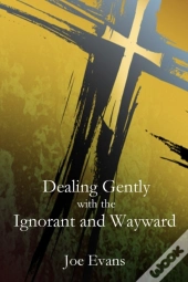 Dealing Gently With The Ignorant And Way