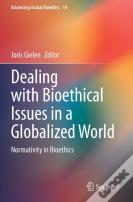 Dealing With Bioethical Issues In A Globalized World