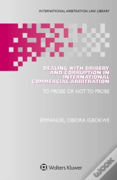 Dealing With Bribery And Corruption In International Commercial Arbitration