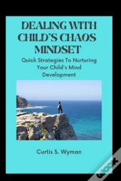 Dealing With Child'S Chaos Mindset