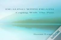 Dealing With Death, Coping With The Pain