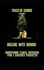 Dealing With Demons: Understanding Clinical Depression From A Survivor'S Perspective - Preview