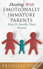 Dealing With Emotionally Immature Parents
