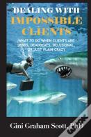 Dealing With Impossible Clients