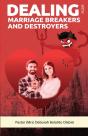 Dealing With Marriage Breakers And Destroyers - Preview