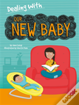 Dealing With...: Our New Baby