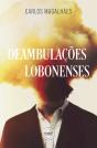 Deambulações Lobonenses - Preview
