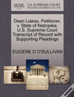 Capa do artigo Dean Liakas, Petitioner, V. State Of Nebraska. U.S. Supreme Court Transcript Of Record With Supporting Pleadings